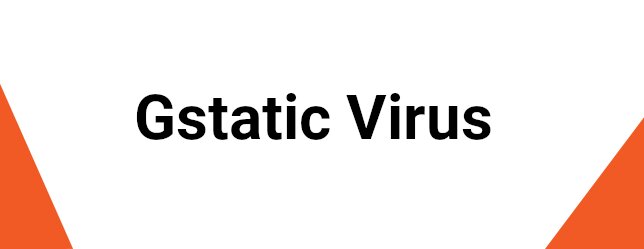 gstatic virus