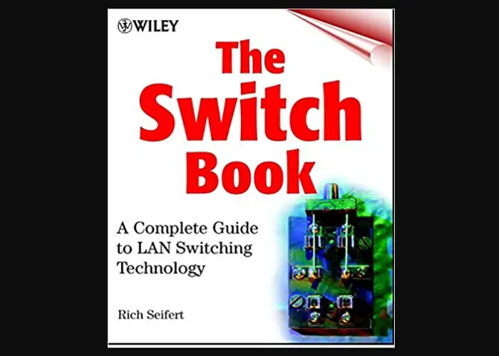 The Complete Guide to LAN Switching Technology